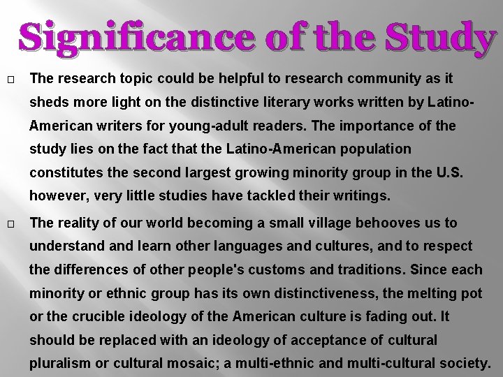 Significance of the Study � The research topic could be helpful to research community