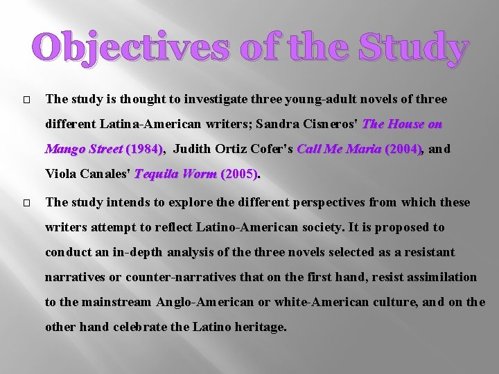 Objectives of the Study � The study is thought to investigate three young-adult novels