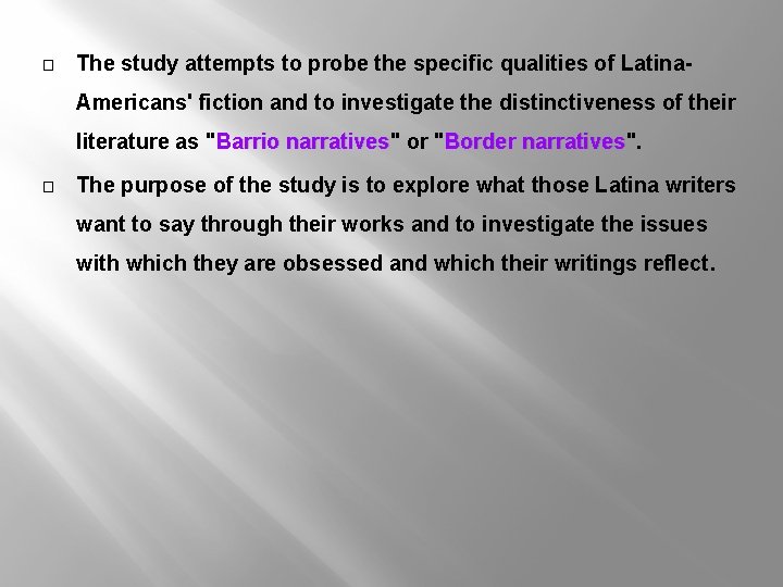 � The study attempts to probe the specific qualities of Latina. Americans' fiction and