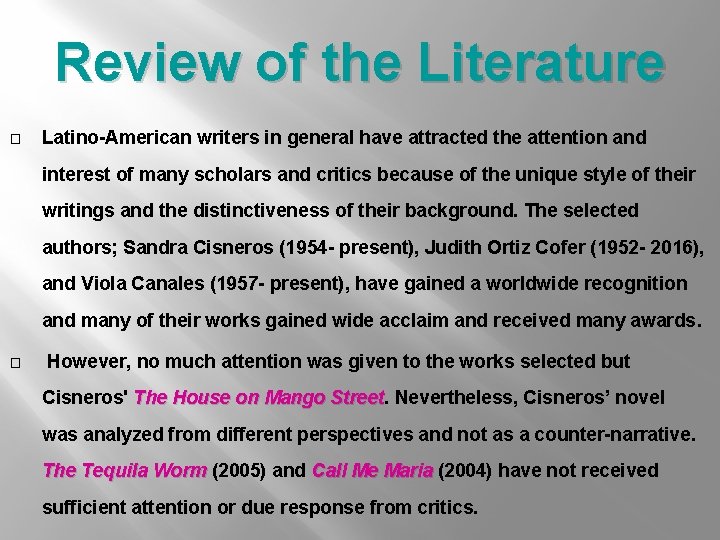 Review of the Literature � Latino-American writers in general have attracted the attention and
