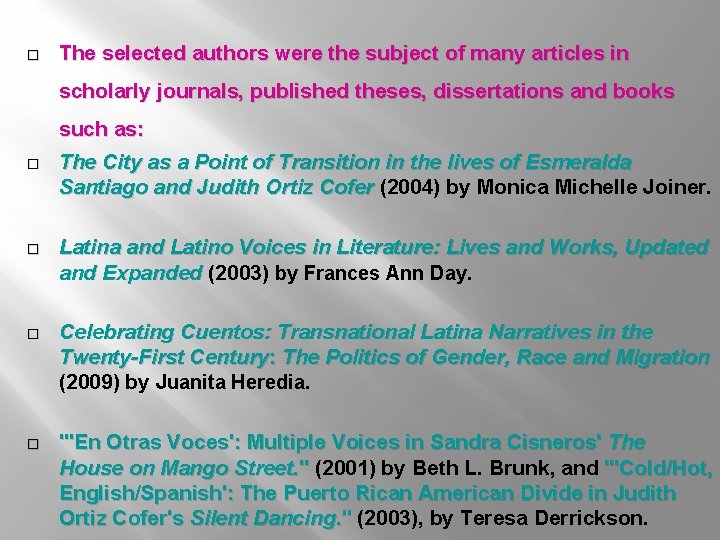 � The selected authors were the subject of many articles in scholarly journals, published