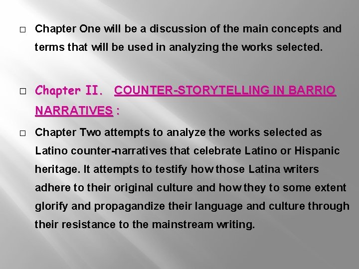 � Chapter One will be a discussion of the main concepts and terms that