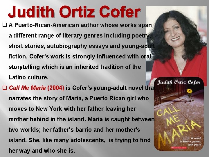 Judith Ortiz Cofer q A Puerto-Rican-American author whose works span a different range of