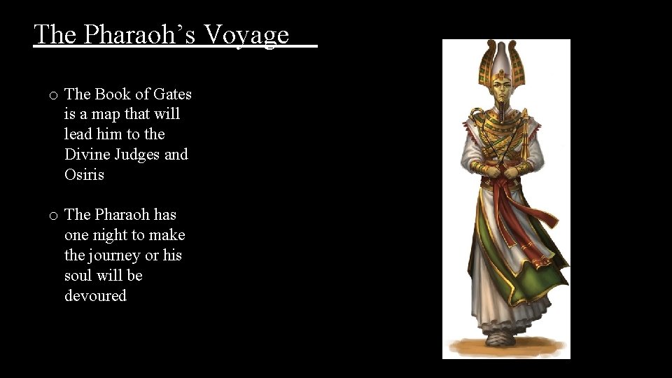The Pharaoh’s Voyage o The Book of Gates is a map that will lead