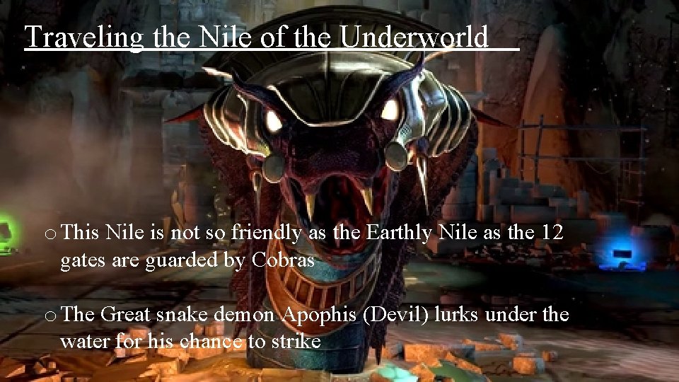 Traveling the Nile of the Underworld o This Nile is not so friendly as