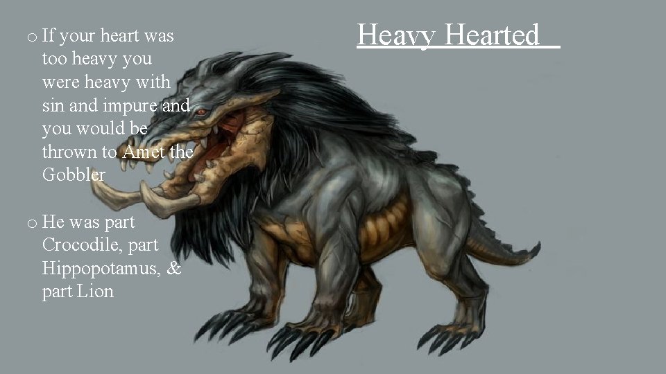 o If your heart was too heavy you were heavy with sin and impure