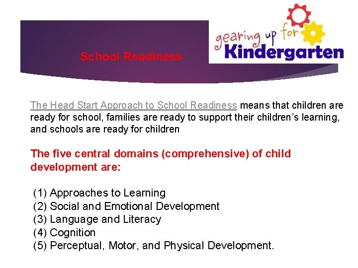 School Readiness The Head Start Approach to School Readiness means that children are ready