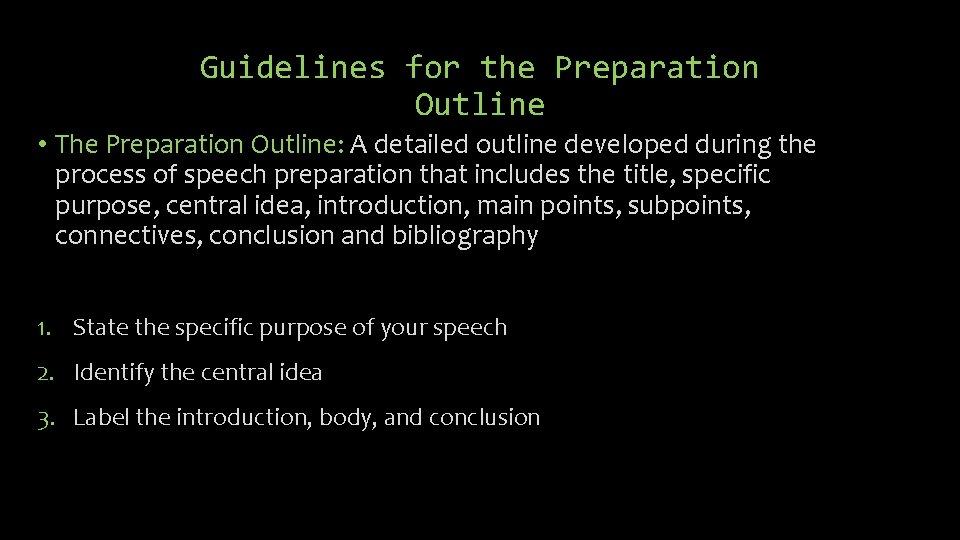 Guidelines for the Preparation Outline • The Preparation Outline: A detailed outline developed during