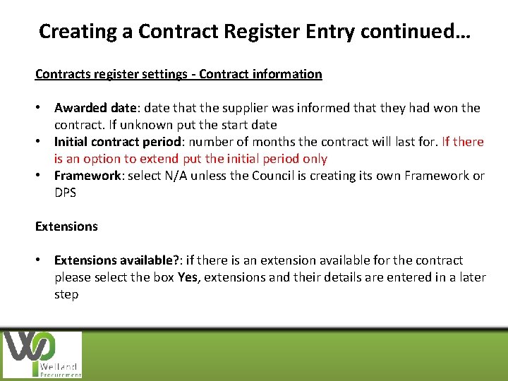 Creating a Contract Register Entry continued… Contracts register settings - Contract information • Awarded