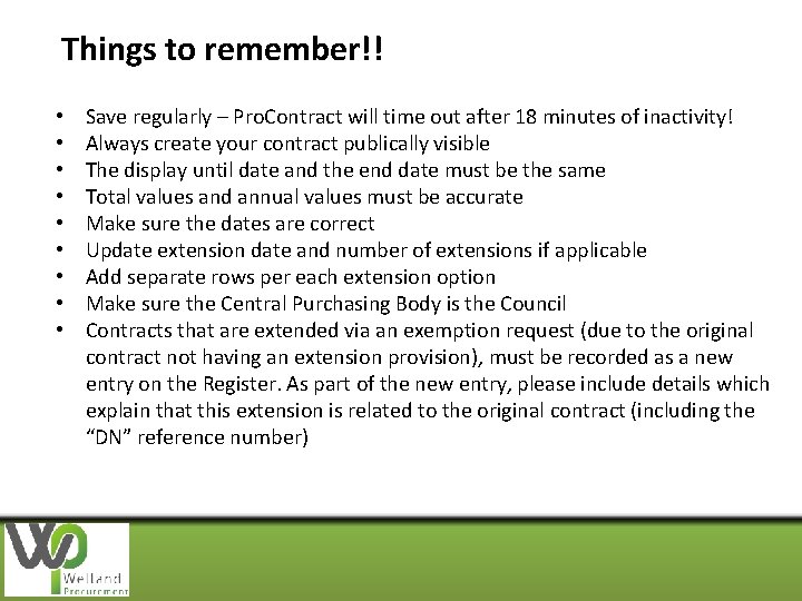 Things to remember!! • • • Save regularly – Pro. Contract will time out