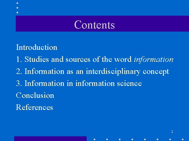 Contents Introduction 1. Studies and sources of the word information 2. Information as an