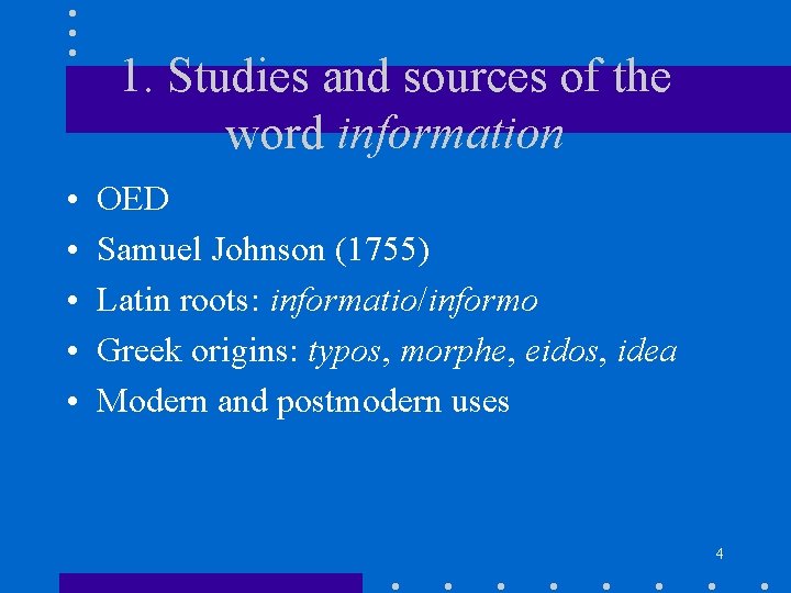 1. Studies and sources of the word information • • • OED Samuel Johnson