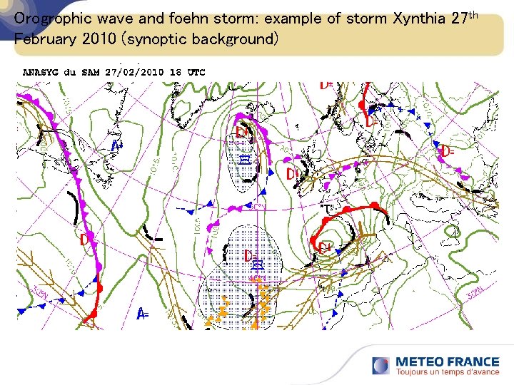 Orogrophic wave and foehn storm: example of storm Xynthia 27 th February 2010 (synoptic