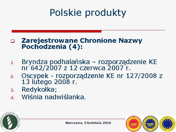 Polskie produkty q Zarejestrowane Chronione Nazwy Pochodzenia (4): 1. Bryndza podhalańska – rozporządzenie KE