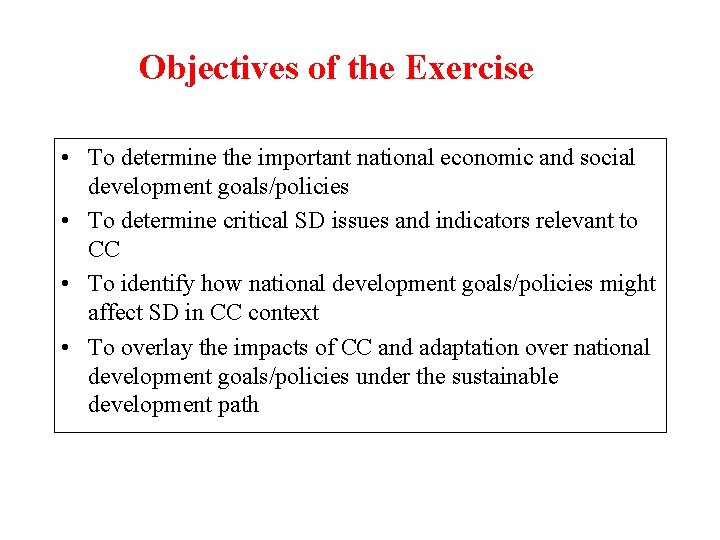 Objectives of the Exercise • To determine the important national economic and social development