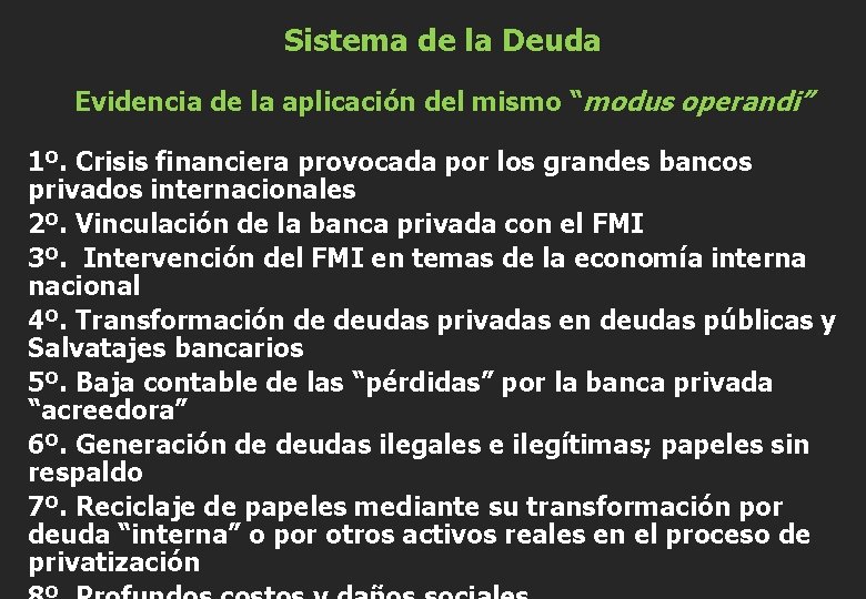 Sistema de la Deuda Evidencia de la aplicación del mismo “modus operandi” 1º. Crisis