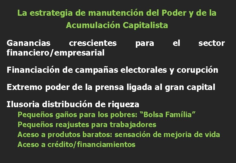 La estrategia de manutención del Poder y de la Acumulación Capitalista Ganancias crescientes financiero/empresarial