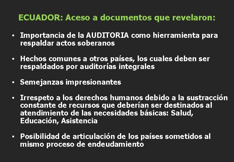 ECUADOR: Aceso a documentos que revelaron: • Importancia de la AUDITORIA como hierramienta para