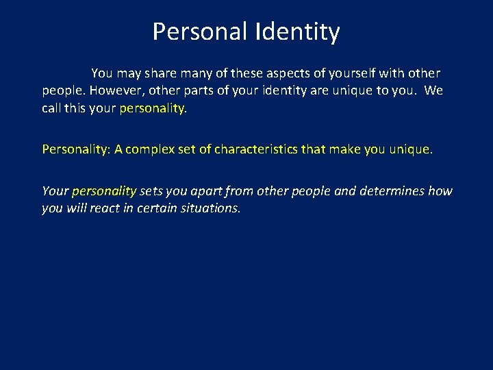 Personal Identity You may share many of these aspects of yourself with other people.