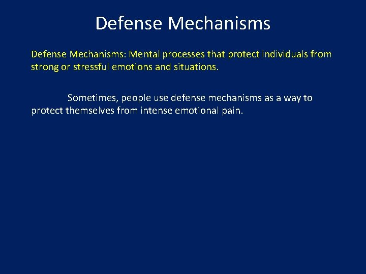 Defense Mechanisms: Mental processes that protect individuals from strong or stressful emotions and situations.