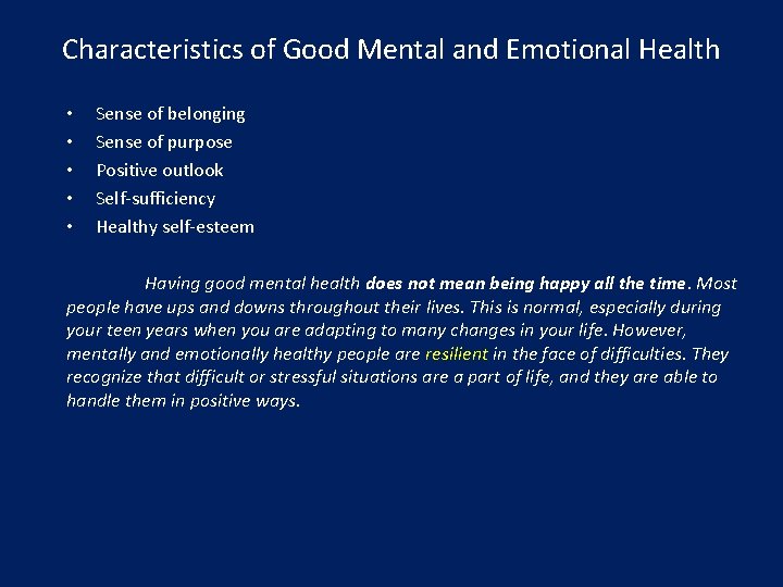 Characteristics of Good Mental and Emotional Health • • • Sense of belonging Sense