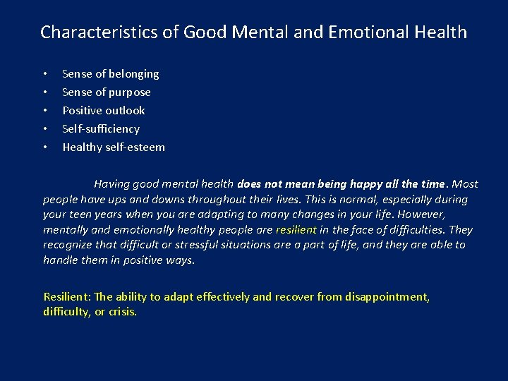 Characteristics of Good Mental and Emotional Health • • • Sense of belonging Sense