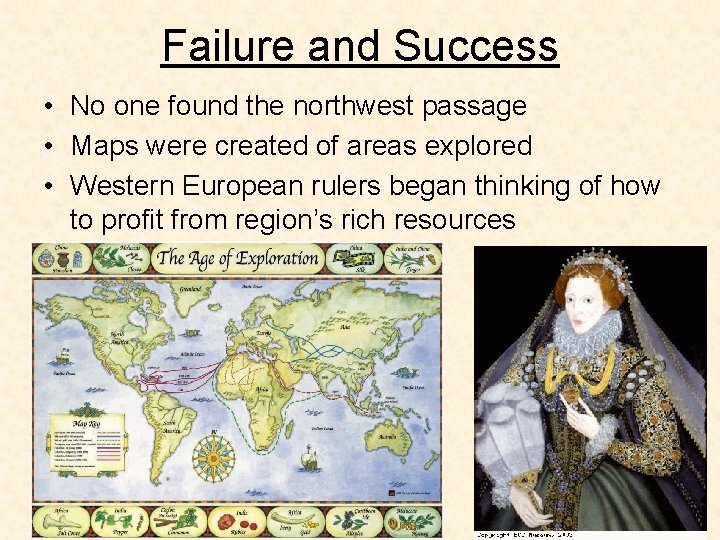 Failure and Success • No one found the northwest passage • Maps were created Failure and Success • No one found the northwest passage • Maps were created