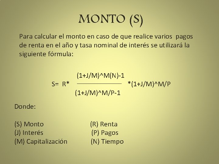 MONTO (S) Para calcular el monto en caso de que realice varios pagos de