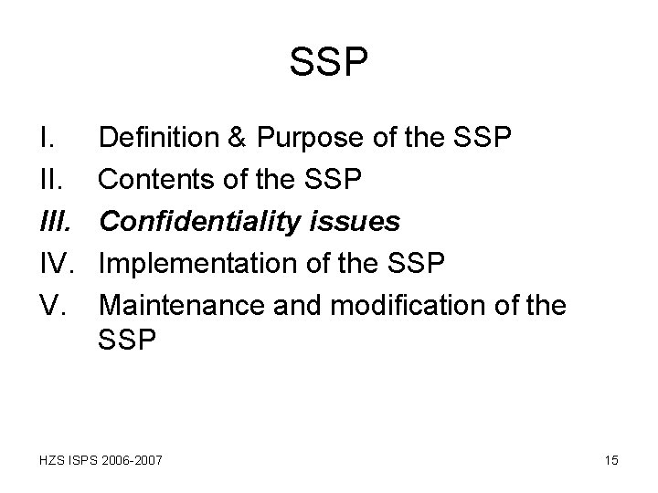 SSP I. III. IV. V. Definition & Purpose of the SSP Contents of the