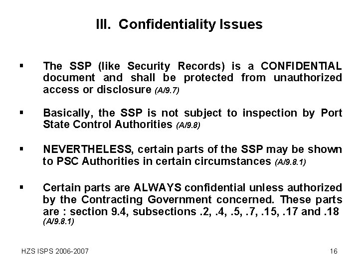 III. Confidentiality Issues § The SSP (like Security Records) is a CONFIDENTIAL document and