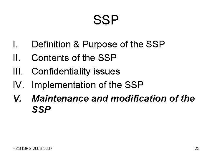 SSP I. III. IV. V. Definition & Purpose of the SSP Contents of the