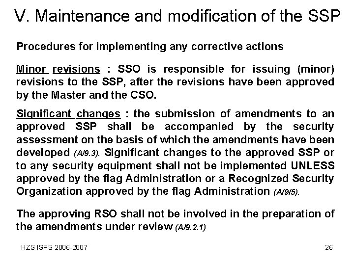 V. Maintenance and modification of the SSP Procedures for implementing any corrective actions Minor