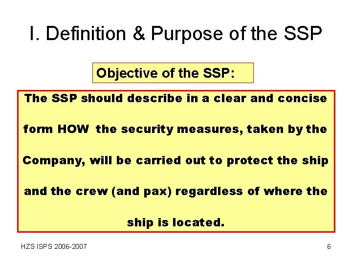 I. Definition & Purpose of the SSP Objective of the SSP: The SSP should