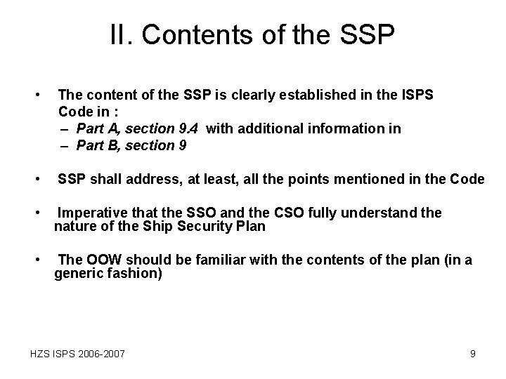 II. Contents of the SSP • The content of the SSP is clearly established