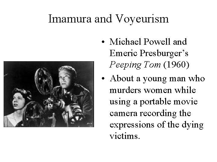 Imamura and Voyeurism • Michael Powell and Emeric Presburger’s Peeping Tom (1960) • About