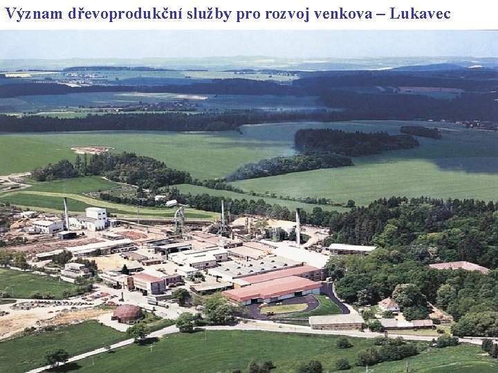 Význam dřevoprodukční služby pro rozvoj venkova – Lukavec 