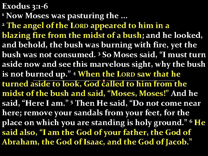 Exodus 3: 1 -6 1 Now Moses was pasturing the. . . 2 The