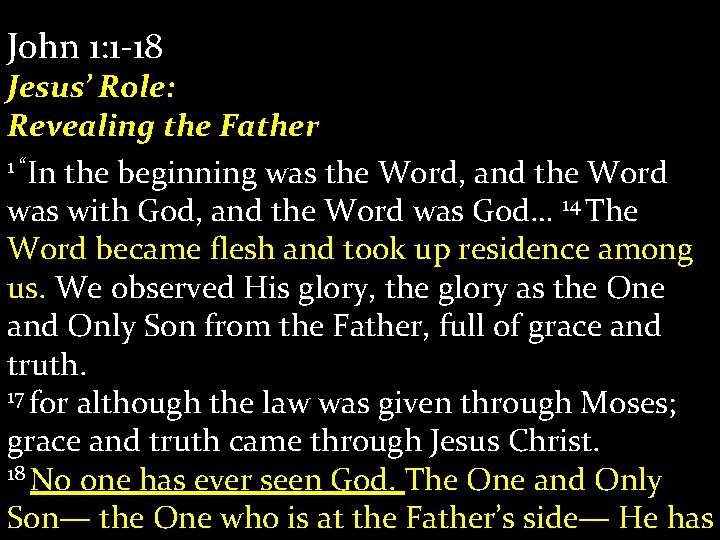 John 1: 1 -18 Jesus’ Role: Revealing the Father 1 “In the beginning was