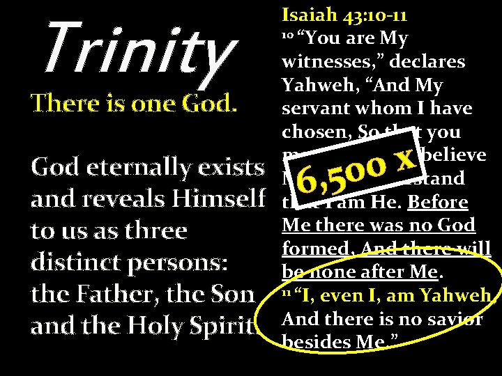 Trinity There is one God eternally exists and reveals Himself to us as three