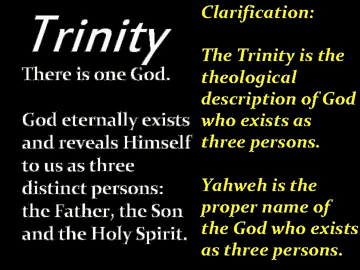 Trinity Clarification: The Trinity is the There is one God. theological description of God Trinity Clarification: The Trinity is the There is one God. theological description of God