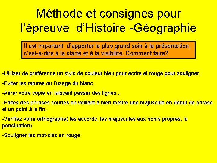 Méthode et consignes pour l’épreuve d’Histoire -Géographie Il est important d’apporter le plus grand