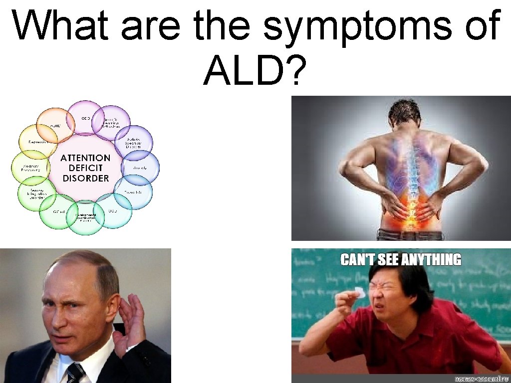 What are the symptoms of ALD? 