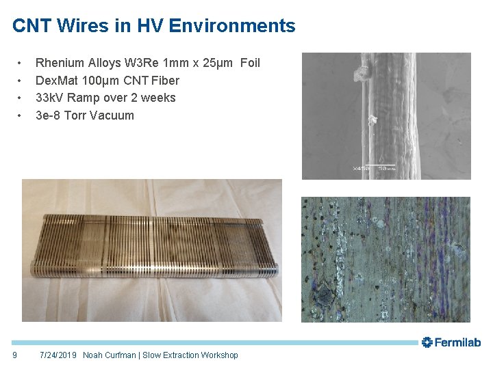 CNT Wires in HV Environments • • 9 Rhenium Alloys W 3 Re 1