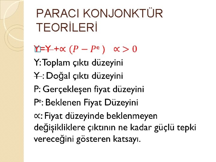 PARACI KONJONKTÜR TEORİLERİ � 