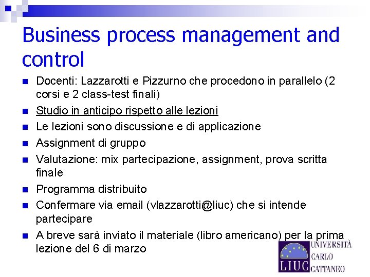 Business process management and control n n n n Docenti: Lazzarotti e Pizzurno che