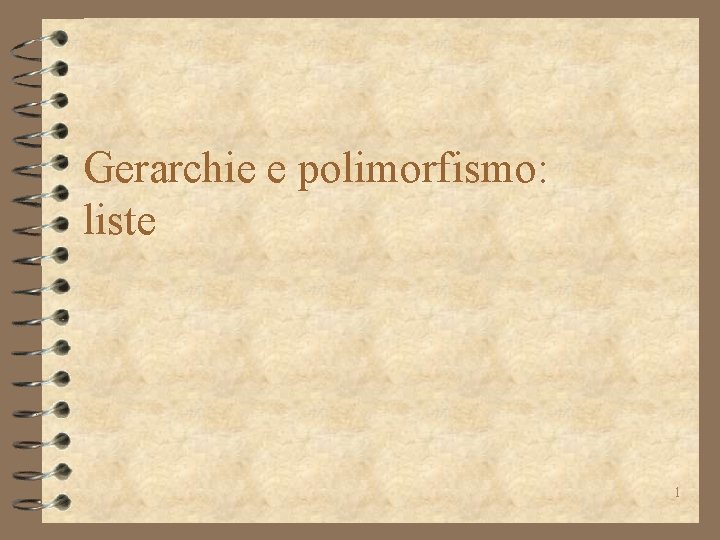 Gerarchie e polimorfismo: liste 1 