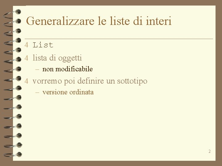 Generalizzare le liste di interi 4 List 4 lista di oggetti – non modificabile