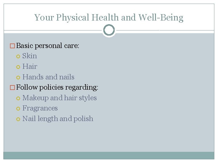 Your Physical Health and Well-Being � Basic personal care: Skin Hair Hands and nails