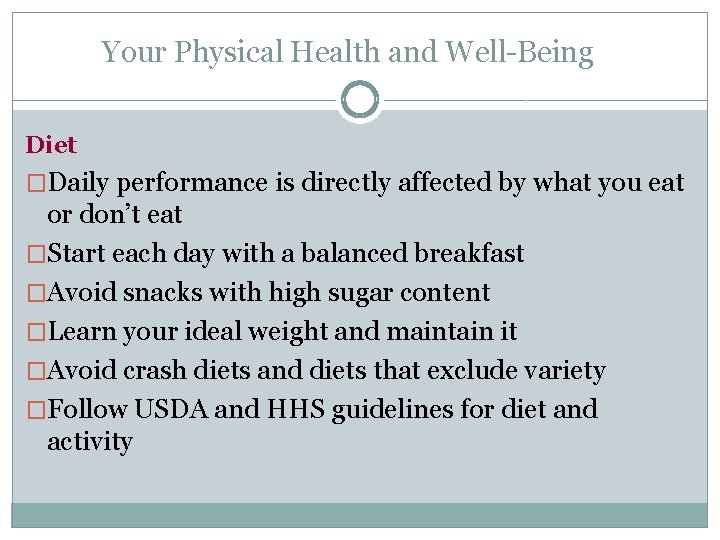 Your Physical Health and Well-Being Diet �Daily performance is directly affected by what you