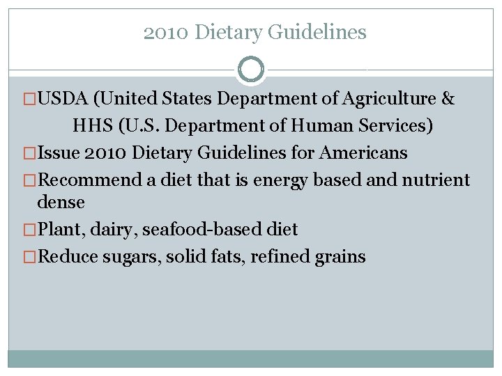 2010 Dietary Guidelines �USDA (United States Department of Agriculture & HHS (U. S. Department